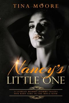 portada Nancy's Little One: A Lesbian Mommy Domme trains her baby girl in the MDLG kink (in English)