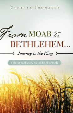 portada from moab to bethlehem...journey to the king (en Inglés)