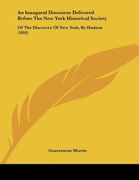 portada an inaugural discourse delivered before the new york historical society: of the discovery of new york, by hudson (1816)