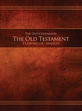 portada The old Covenants, Part 2 - the old Testament, 2 Chronicles - Malachi: Restoration Edition Hardcover, 8. 5 x 11 in. Large Print (Ocot2-Hb-L-01) (en Inglés)