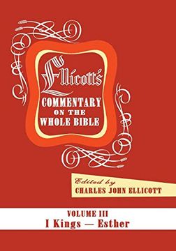 portada Ellicott's Commentary on the Whole Bible Volume Iii: I Kings - Esther (en Inglés)