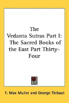 portada the vedanta sutras part i: the sacred books of the east part thirty-four (en Inglés)