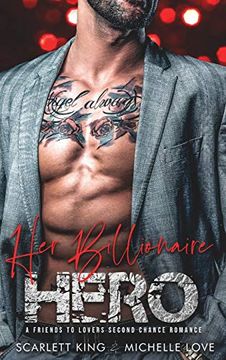 portada Her Billionaire Hero: A Friends to Lovers Second Chance Romance (4) (Irresistible Brothers) 