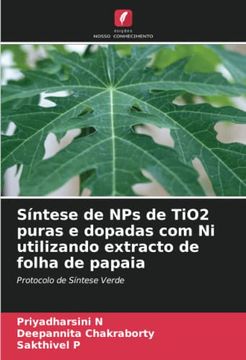 portada Síntese de nps de Tio2 Puras e Dopadas com ni Utilizando Extracto de Folha de Papaia