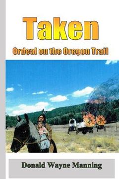 portada Taken: Ordeal on the Oregon Trail