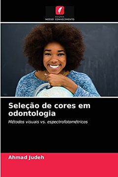 portada Seleção de Cores em Odontologia: Métodos Visuais vs. Espectrofotométricos (in Portuguese)