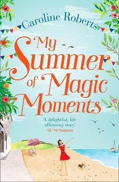 portada My Summer of Magic Moments: Uplifting and romantic - the perfect, feel good holiday read!