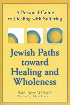 portada Jewish Paths Toward Healing and Wholeness: A Personal Guide to Dealing With Suffering (en Inglés)