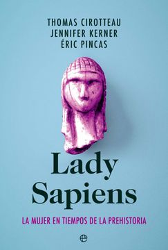 portada Lady Sapiens: La Mujer en Tiempos de la Prehistoria (in Spanish)