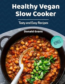 portada Healthy Vegan Slow Cooker Cookbook: Tasty and Easy Recipes (en Inglés)