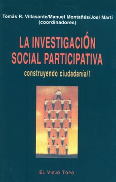 portada La Investigación Social Participativa: Construyendo Ciudadanía 1 (in Spanish)