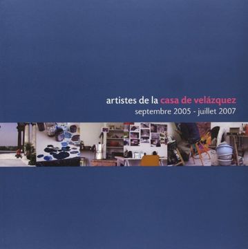 portada Artistes de la Casa de Velázquez 2007: Septembre 2005 - Juillet 2007 