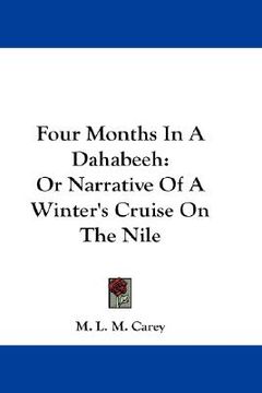 portada four months in a dahabeeh: or narrative of a winter's cruise on the nile (en Inglés)