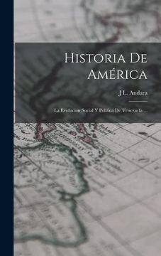 portada Historia de América: La Evolucion Social y Politica de Venezuela.