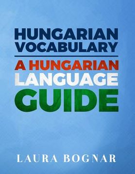 portada Hungarian Vocabulary: A Hungarian Language Guide (en Inglés)