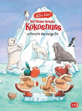 portada Alles Klar! Der Kleine Drache Kokosnuss Erforscht das Ewige eis (in German)
