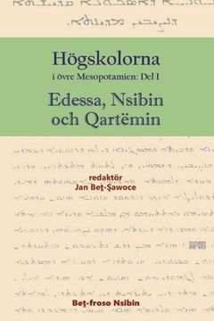 portada Högskolorna i övre Mesopotamien - Edessa, Nsibin och Qartëmin, Vol. 1 (en Sueco)