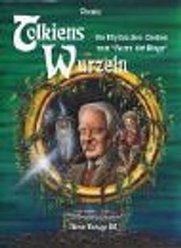portada Tolkiens Wurzeln: 'Die Mythischen Quellen zum 'Herrn der Ringe'' (en Alemán)