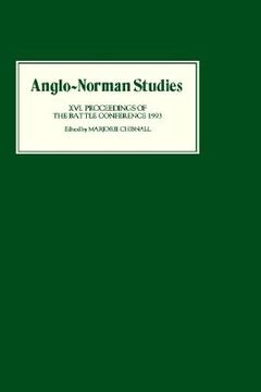 portada anglo-norman studies xvi: proceedings of the battle conference 1993 (en Inglés)