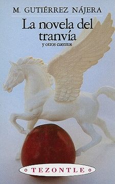 portada La Novela del Tranvia y Otros Cuentos (Tezontle) (in Spanish)