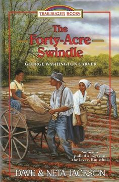 portada The Forty-Acre Swindle: Introducing George Washington Carver (Trailblazer Books) (en Inglés)