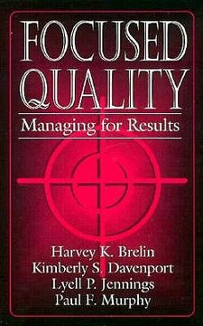 portada Focused Quality: Managing for Results (en Inglés)
