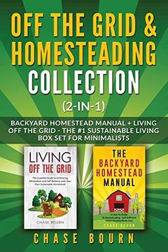 portada Off the Grid & Homesteading Bundle (2-In-1): Backyard Homestead Manual + Living off the Grid - the #1 Sustainable Living box set for Minimalists (in English)