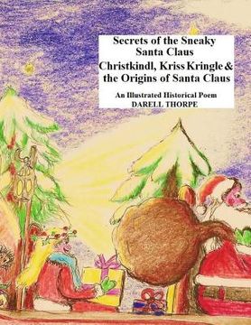 portada Secrets of the Sneaky Santa Claus: {Christkindl, Kriss Kringle & the Origins of Santa Claus}