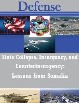 portada State Collapse, Insurgency, and Counterinsurgency: Lessons from Somalia (in English)