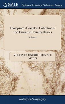 portada Thompson's Compleat Collection of 200 Favourite Country Dances: Perform'd at Court, Bath, Tunbridge & all Public Assemblies With Proper Figures or. For the Violin, German-Flute, of 5; Volume 5 