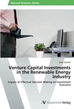 portada Venture Capital Investments in the Renewable Energy Industry: Impact of Effectual Decision Making on Investment Outcome