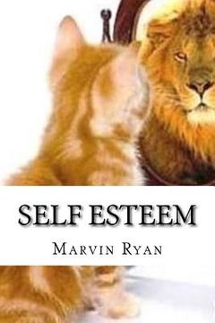 portada Self Esteem: The Ultimate Guide to Building Self Esteem (in English)
