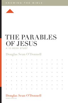 portada The Parables of Jesus: A 12-Week Study (en Inglés)