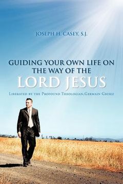 portada guiding your own life on the way of the lord jesus