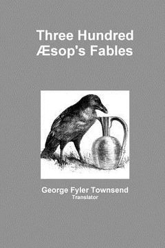 portada Three Hundred Æsop's Fables (en Inglés)