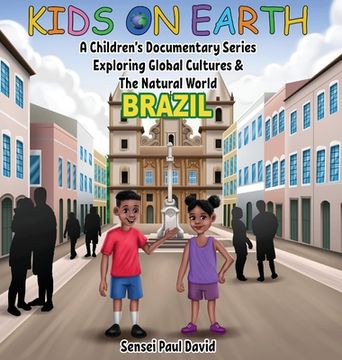 portada Kids On Earth - A Children's Documentary Series Exploring Global Cultures & The Natural World: Brazil (en Inglés)