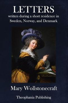 portada Letters written during a short residence in Sweden, Norway, and Denmark (en Inglés)