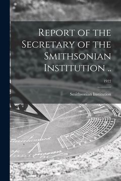 portada Report of the Secretary of the Smithsonian Institution ..; 1922 (en Inglés)