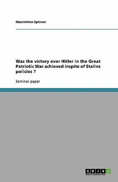 portada was the victory over hitler in the great patriotic war achieved inspite of stalins policies ? (en Inglés)