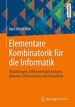 portada Elementare Kombinatorik für die Informatik: Abzählungen, Differenzengleichungen, Diskretes Differenzieren und Integrieren (en Alemán)