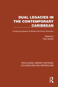 portada Dual Legacies in the Contemporary Caribbean (Routledge Library Editions: Colonialism and Imperialism) (en Inglés)