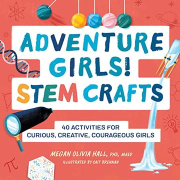 portada Adventure Girls! Stem Crafts: 40 Activities for Curious, Creative, Courageous Girls (Adventure Crafts for Kids) (en Inglés)