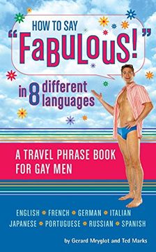 portada How to Say Fabulous! in 8 Different Languages: A Travel Phrase Book for Gay Men (en Inglés)