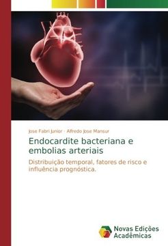 portada Endocardite bacteriana e embolias arteriais: Distribuição temporal, fatores de risco e influência prognóstica