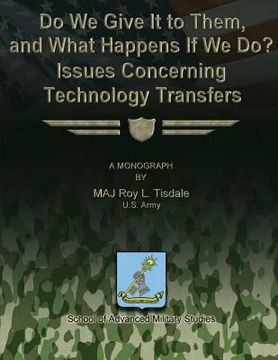 portada Do We Give It to Them, and What Happens If We Do? Issues Concerning Technology Transfers (en Inglés)