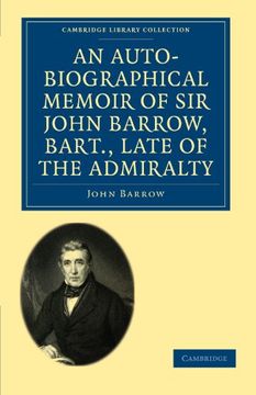 portada An Auto-Biographical Memoir of sir John Barrow, Bart. , Late of the Admiralty (Cambridge Library Collection - African Studies) (en Inglés)