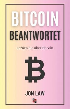 portada Bitcoin Beantwortet: Lernen Sie über Bitcoin (in German)