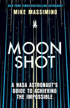 portada Moonshot: A Nasa Astronaut's Guide to Achieving the Impossible