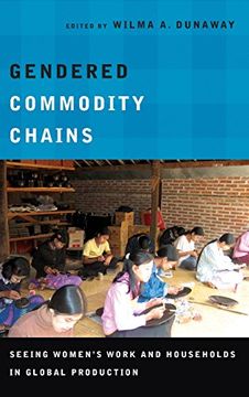 portada Gendered Commodity Chains: Seeing Women's Work and Households in Global Production (en Inglés)