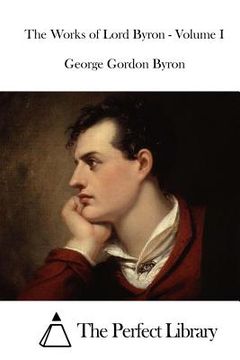 portada The Works of Lord Byron - Volume I (en Inglés)